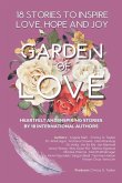 Garden of Love: 18 Stories to Inspire Love Hope and Joy: Heartfelt and Inspiring Told for the Very First Time