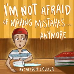 I'm Not Afraid Of Making Mistakes...Anymore - Collier, Alison Louise