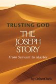 Trusting God - The Joseph Story: From Servant to Master