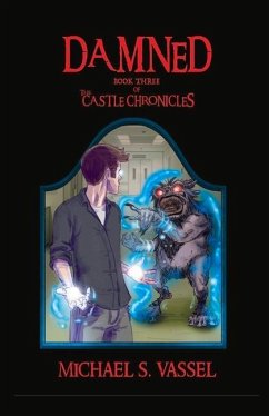 Damned: Book Three of the Castle Chronicles Volume 3 - Vassel, Michael S.