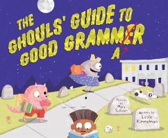 The Ghouls' Guide to Good Grammar - Kimmelman, Leslie