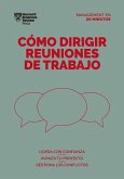 Cómo Dirigir Reuniones de Trabajo. Serie Management En 20 Minutos (Running Meetings. 20 Minute Manager. Spanish Edition)