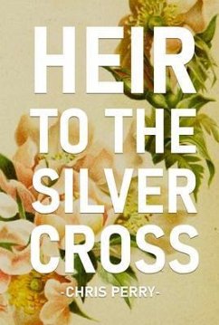 Heir to the Silver Cross (eBook, ePUB) - Perry, Chris