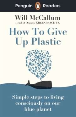 Penguin Readers Level 5: How to Give Up Plastic (ELT Graded Reader) - McCallum, Will