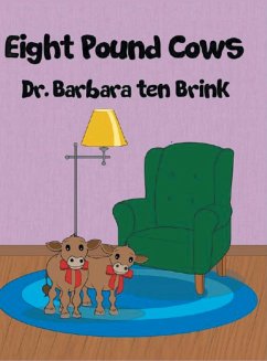 Eight Pound Cows - Ten Brink, Barbara