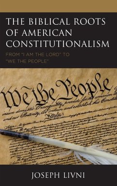 The Biblical Roots of American Constitutionalism - Livni, Joseph