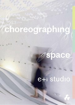 Choreographing Space - e+i studio