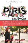 Paris and Parisians: The Cheapo Snob Explores the City and Its Famous French Residents