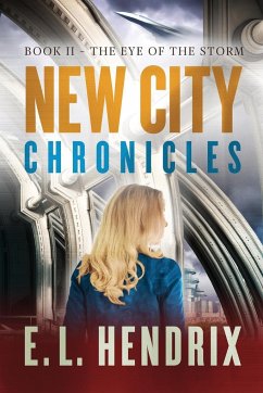 New City Chronicles - Book 2 - The Eye of the Storm - Hendrix, E. L.