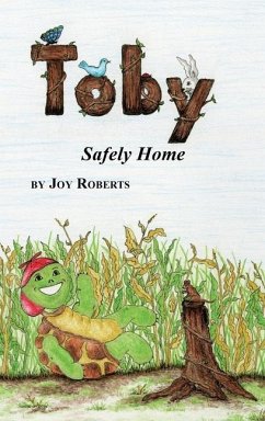 Toby: Safely Home - Roberts, Joy