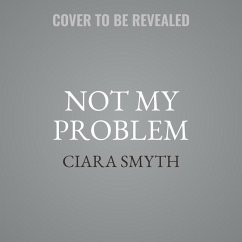 Not My Problem Lib/E - Smyth, Ciara