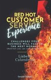Red Hot Customer Experience: Challenges Your Business Will Face in the Next Normal (And How to Overcome Them!))