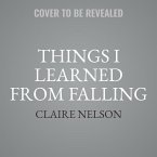 Things I Learned from Falling: A Memoir