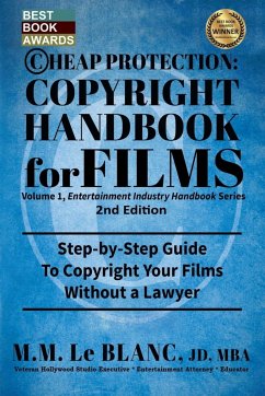 CHEAP PROTECTION, COPYRIGHT HANDBOOK FOR FILMS, 2nd Edition - Le Blanc, M. M.