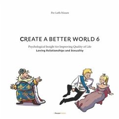 Create a Better World 6: Loving Relationships and Sexuality - Leth-Nissen, Per