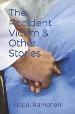 The Accident Victim & Other Stories - Ramanan, Gopal