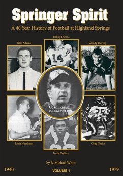 Springer Spirit I: A 40 Year History of Football at Highland Springs - Whitt, R. Michael