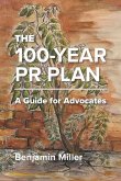 The 100-Year PR Plan: A Guide for Advocates