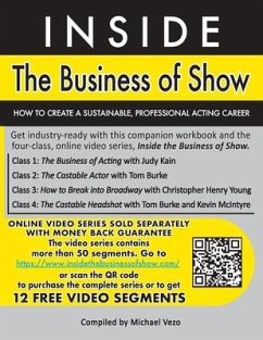 Inside the Business of Show: How To Create A Sustainable, Professional Acting Career