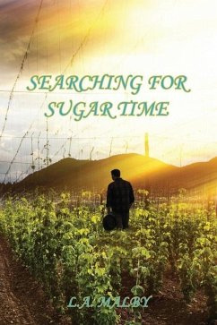 Searching for Sugar Time - Malby, L. A.
