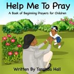Help Me To Pray: A Book of Beginning Prayers for Children
