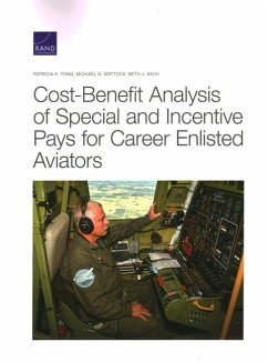 Cost-Benefit Analysis of Special and Incentive Pays for Career Enlisted Aviators - Tong, Patricia K.; Mattock, Michael G.; Asch, Beth J.
