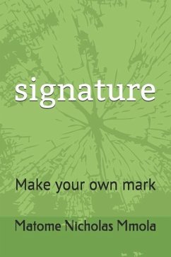 Signature: Make your own mark - Nicholas Mmola, Matome