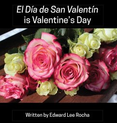 El Día de San Valentín is Valentine's Day - Rocha, Edward Lee