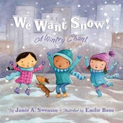 We Want Snow - Swenson, Jamie A