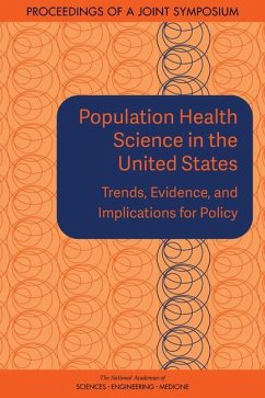 Population Health Science in the United States - National Academies of Sciences Engineering and Medicine; Health And Medicine Division; Board on Population Health and Public Health Practice; Roundtable on Population Health Improvement