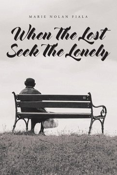 When The Lost Seek The Lonely - Fiala, Marie Nolan