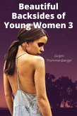 Beautiful Backsides of Young Women 3 (eBook, ePUB)