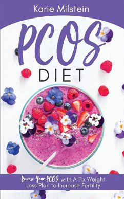 PCOS Diet Reverse Your PCOS with A Fix Weight Loss Plan to Increase Fertility - Milstein, Karie