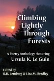 Climbing Lightly Through Forests: A Poetry Anthology Honoring Ursula K. Le Guin