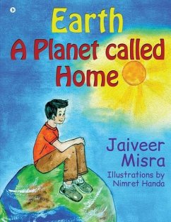 Earth A Planet Called Home - Jaiveer Misra