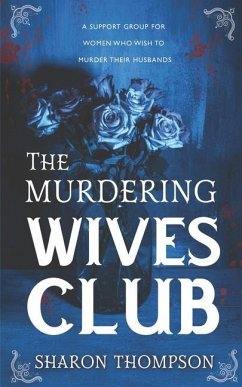 The Murdering Wives Club: A gripping historical mystery, where women take charge and strive for power. - Thompson, Sharon
