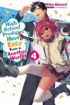 High School Prodigies Have It Easy Even in Another World!, Vol. 4 (Light Novel) - Misora, Riku