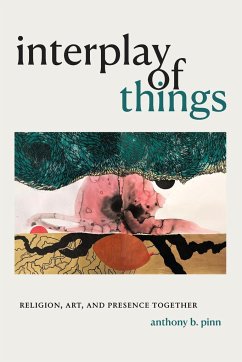 Interplay of Things - Pinn, Anthony B.