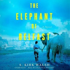 The Elephant of Belfast - Walsh, S. Kirk