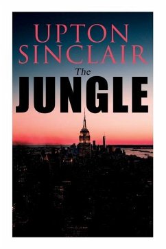 The Jungle: Political Novel - Sinclair, Upton