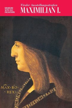 Maximilian I - Kohler, Alfred; Madersbacher, Lukas