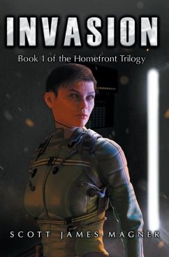Invasion: Book 1 of the Homefront Trilogy - Magner, Scott James