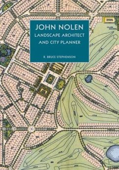 John Nolen, Landscape Architect and City Planner - Stephenson, R Bruce