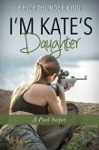 I'm Kate's Daughter: A Paid Sniper