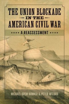 The Union Blockade in the American Civil War: A Reassessment - Bonner, Michael; McCord, Peter