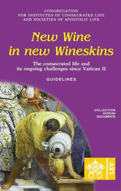 New Wine in New Wineskins. The Consecrated Life and its Ongoing Challenges since Vatican II. Guidelines - Congregation for Religious