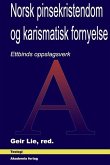 Norsk pinsekristendom og karismatisk fornyelse: Ettbinds oppslagsverk