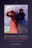 Determinism, Freedom, and Moral Responsibility: Essays in Ancient Philosophy