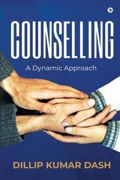 Counselling: A Dynamic Approach - Dillip Kumar Dash