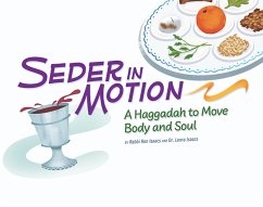 Seder in Motion: A Haggadah to Move Body and Soul - Isaacs, Leora; Isaacs, Ron